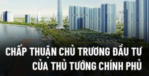 Dự án thuộc thẩm quyền chấp thuận chủ trương đầu tư của Thủ tướng Chính phủ